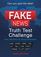 FAKE NEWS A TRUTH TEST CHALLENGE
