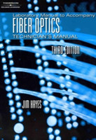  Lab Manual for Hayes' Fiber Optics Technicians' Manual, 3rd