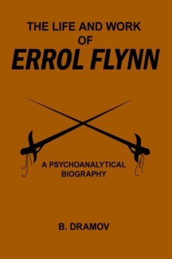 Life and Work of Errol Flynn