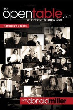 Open Table Participant's Guide, Vol. 1: An Invitation to Know God