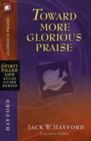 Toward More Glorious Praise