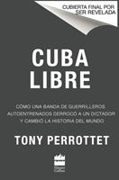 Cuba libre \ !Cuba libre! (Spanish edition)