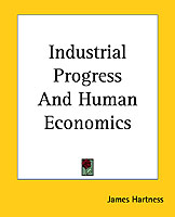 Industrial Progress And Human Economics