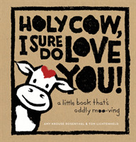 Holy Cow, I Sure Do Love You!