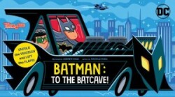 Batman: To the Batcave! (An Abrams Extend-a-Book)