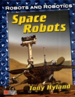 Robots and Robotics Space Robots Macmillan Library