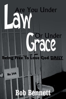 Are You Under Law Or Under Grace?