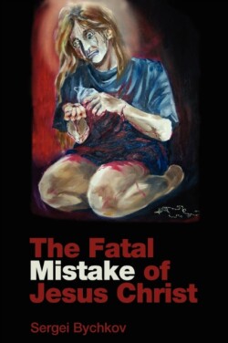 Fatal Mistake Of Jesus Christ