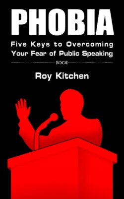 Phobia Five Keys to Overcoming Your Fear of Public Speaking