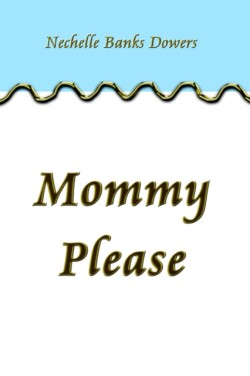 Mommy Please