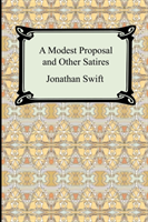 Modest Proposal and Other Satires