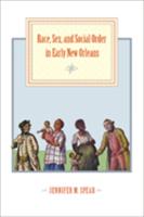 Race, Sex, and Social Order in Early New Orleans