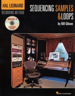 Hal Leonard Recording Method Book 4: Sequencing Samples & Loops