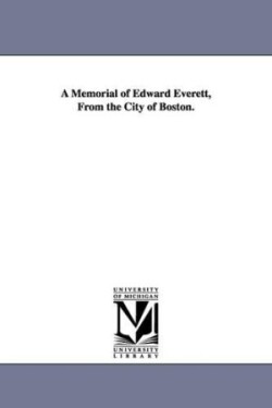 Memorial of Edward Everett, from the City of Boston.