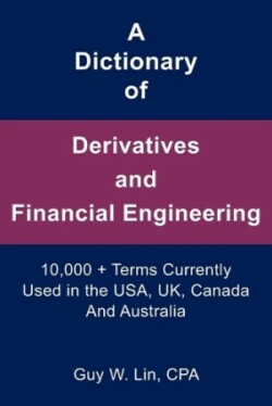 Dictionary of Derivatives and Financial Engineering
