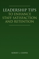 Leadership Tips to Enhance Staff Satisfaction and Retention