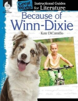 Because of Winn-Dixie: An Instructional Guide for Literature