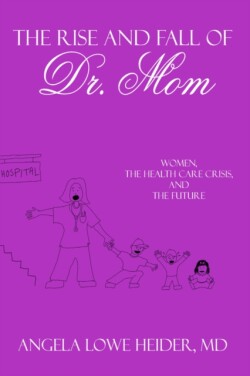 Rise and Fall of Dr. Mom