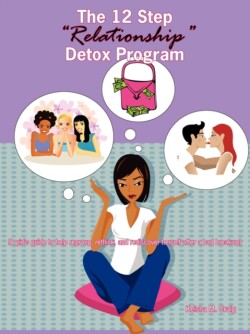 12 Step "Relationship" Detox Program