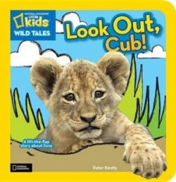 Nat Geo Little Kids Wild Tales Look Out, Cub!