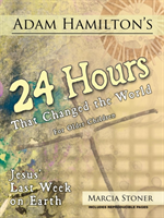 Adam Hamilton's 24 Hours That Changed the World for Children Aged 9-12