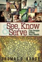 See, Know & Serve the People Within Your Reach