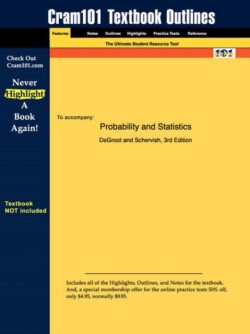 Studyguide for Probability and Statistics by Schervish, deGroot &, ISBN 9780201524888