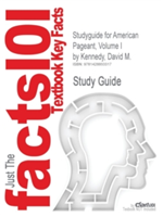 Studyguide for American Pageant, Volume I by Kennedy, David M., ISBN 9780547166599