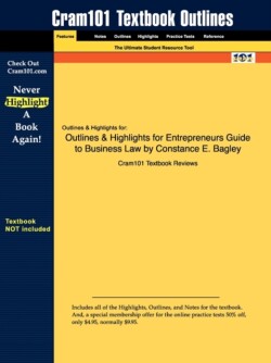 Studyguide for the Entrepreneur's Guide to Business Law by Bagley, Constance E., ISBN 9780324204933