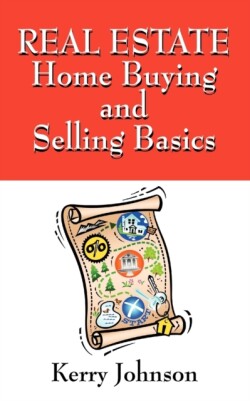Real Estate Home Buying and Selling Basics