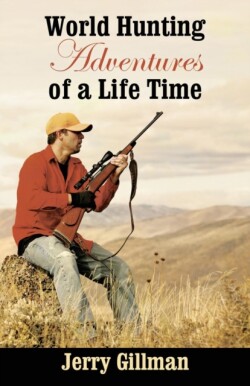 World Hunting Adventures of a Life Time