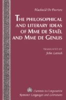 Philosophical and Literary Ideas of Mme De Staeel and of Mme De Genlis