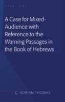 Case For Mixed-Audience with Reference to the Warning Passages in the Book of Hebrews