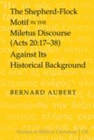 Shepherd-Flock Motif in the Miletus Discourse (Acts 20:17-38) Against Its Historical Background