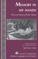 Memory in My Hands The Love Poetry of Pedro Salinas- Translated with an Introduction by Ruth Katz Crispin