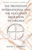 Protestant International and the Huguenot Migration to Virginia