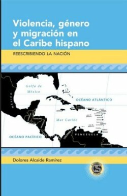 Violencia, Genero y Migracion en el Caribe Hispano