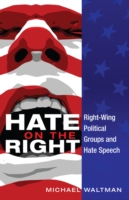 Hate on the Right Right-Wing Political Groups and Hate Speech