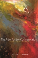 Art of Positive Communication Theory and Practice