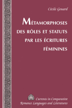 Métamorphoses des rôles et statuts par les écritures féminines