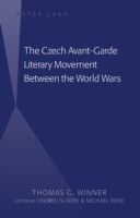 Czech Avant-Garde Literary Movement Between the World Wars edited by Ondrej Sladek and Michael Heim