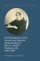 Development of the Seventh-day Adventist Understanding of Ellen G. White’s Prophetic Gift, 1844-1889