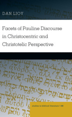 Facets of Pauline Discourse in Christocentric and Christotelic Perspective