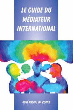 Le Guide Du M�diateur International