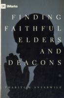 Finding Faithful Elders and Deacons