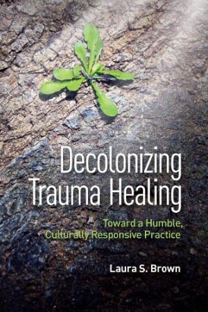 Decolonizing Trauma Healing