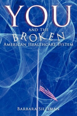 You and the Broken American Healthcare System