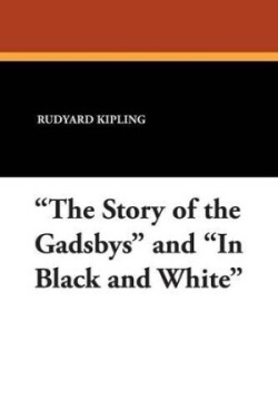 "The Story of the Gadsbys" and "In Black and White"