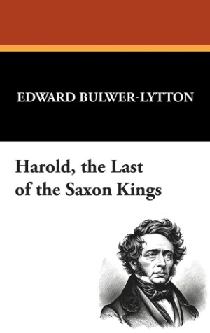 Harold, the Last of the Saxon Kings