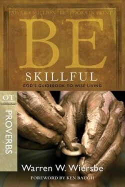 Be Skillful - Proverbs